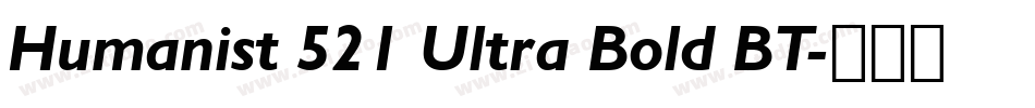 Humanist 521 Ultra Bold BT字体转换